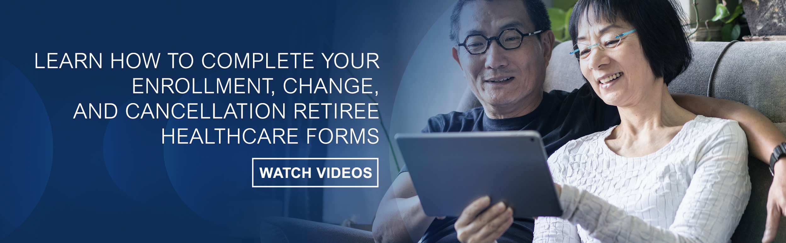 Learn How to Complete Your Enrollment, Change, and Cancellation Retiree Healthcare Forms