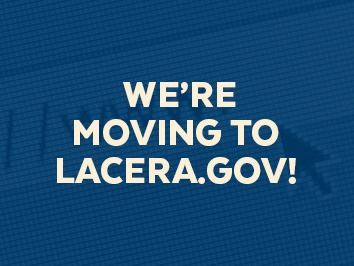 We're Moving to LACERA.GOV!